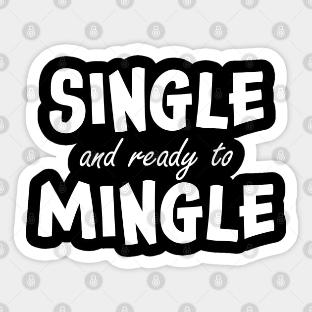 Single and Ready to Mingle Sticker by Scott Richards